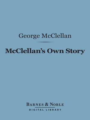 cover image of McClellan's Own Story